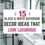 15 Black & White Bathroom Decor Ideas That Look Luxurious