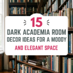 15 Dark Academia Room Decor Ideas for a Moody and Elegant Space
