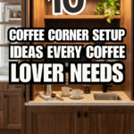 10 Coffee Corner Setup Ideas Every Coffee Lover Needs