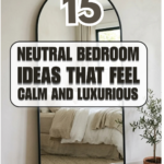 15 Neutral Bedroom Ideas That Feel Calm and Luxurious